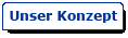 Unser Konzept